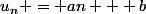 u_n = an + b