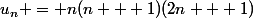 u_n = n(n + 1)(2n + 1)
