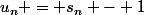u_n = s_n - 1