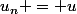 u_n = u