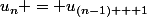 u_n = u_{(n-1) + 1}