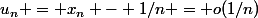 u_n = x_n - 1/n = o(1/n)