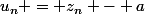 u_n = z_n - a
