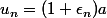 u_n=(1+\epsilon_n)a