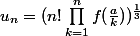 u_n=(n!\prod_{k=1}^{n}{f(\frac{a}{k})})^{\frac{1}{3}}