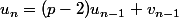 u_n=(p-2)u_{n-1}+v_{n-1}