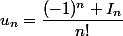 u_n=\dfrac{(-1)^n I_n}{n!}