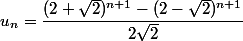 u_n=\dfrac{(2+\sqrt2)^{n+1}-(2-\sqrt2)^{n+1}}{2\sqrt2}