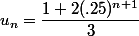 u_n=\dfrac{1+2(.25)^{n+1}}{3}