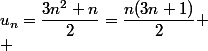 u_n=\dfrac{3n^2+n}{2}=\dfrac{n(3n+1)}{2}
 \\ 