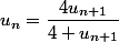 u_n=\dfrac{4u_{n+1}}{4+u_{n+1}}
