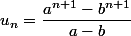 u_n=\dfrac{a^{n+1}-b^{n+1}}{a-b}