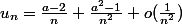 u_n=\frac{a-2}{n}+\frac{a^2-1}{n^2}+o(\frac{1}{n^2})