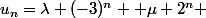 u_n=\lambda (-3)^n +\mu 2^n 