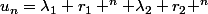 u_n=\lambda_1 r_1 ^n+\lambda_2 r_2 ^n