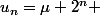 u_n=\mu 2^n 