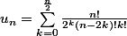 u_n=\sum_{k=0}^{\frac{n}{2}}\frac{n!}{2^k(n-2k)!k!}