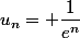 u_n= \dfrac{1}{e^n}