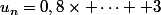 u_n=0,8\times \dots +3