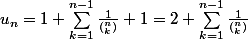 u_n=1+\sum_{k=1}^{n-1}{\frac{1}{(_k^n)}}+1=2+\sum_{k=1}^{n-1}{\frac{1}{(_k^n)}}
