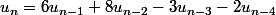 u_n=6u_{n-1}+8u_{n-2}-3u_{n-3}-2u_{n-4}