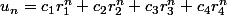 u_n=c_1r_1^n+c_2r_2^n+c_3r_3^n+c_4r_4^n