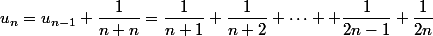 u_n=u_{n-1}+\dfrac{1}{n+n}=\dfrac{1}{n+1}+\dfrac{1}{n+2}+\cdots+ \dfrac{1}{2n-1}+\dfrac{1}{2n}