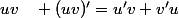 uv\quad (uv)'=u'v+v'u