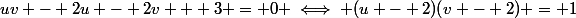 uv - 2u - 2v + 3 = 0 \iff (u - 2)(v - 2) = 1