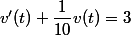 v'(t)+\dfrac{1}{10}v(t)=3