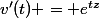 v'(t) = e^{tz}