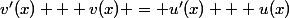 v'(x) + v(x) = u'(x) + u(x)