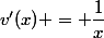 v'(x) = \dfrac{1}{x}