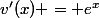 v'(x) = e^x