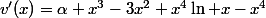 v'(x)=\alpha x^3-3x^2+x^4\ln x-x^4
