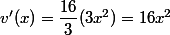 v'(x)=\dfrac{16}{3}(3x^2)=16x^2