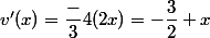 v'(x)=\dfrac-{3}{4}(2x)=-\dfrac{3}{2} x