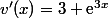 v'(x)=3 \text{e}^{3x}
