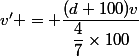 v' = \dfrac{(d+100)v}{\dfrac{4}{7}\times100}