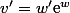 v'=w'\text{e}^w