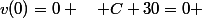 v(0)=0 \quad C+30=0 