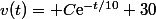 v(t)= C\text{e}^{-t/10}+30