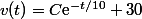 v(t)=C\text{e}^{-t/10}+30