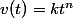 v(t)=kt^n