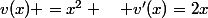 v(x) =x^2 \quad v'(x)=2x