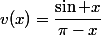 v(x)=\dfrac{\sin x}{\pi-x}