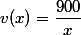 v(x)=\dfrac{900}{x}