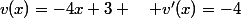 v(x)=-4x+3 \quad v'(x)=-4