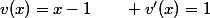 v(x)=x-1\qquad v'(x)=1