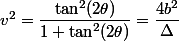 v=\sin(2\theta),\;v^2=\dfrac{\tan^2(2\theta)}{1+\tan^2(2\theta)}=\dfrac{4b^2}{\Delta}